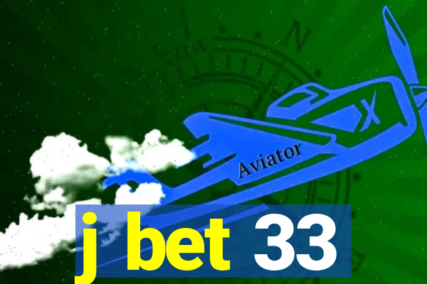 j bet 33